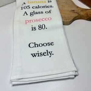 New white kitchen towel fun quote banana is 105cals Prosecco is 80 choose wisely